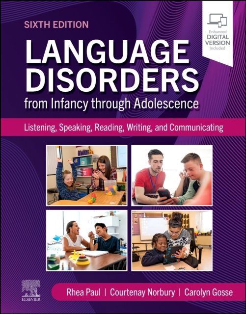 Cover for Paul, Rhea (Professor and Founding Chair, Department of Speech Language Pathology, Sacred Heart University, Fairfield, Connecticut) · Language Disorders from Infancy through Adolescence: Listening, Speaking, Reading, Writing, and Communicating (Hardcover Book) (2024)