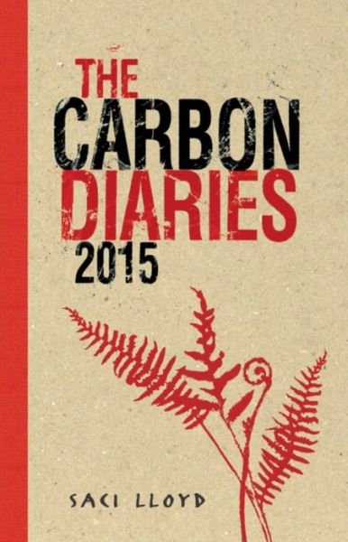 The Carbon Diaries 2015: Book 1 - Saci Lloyd - Livros - Hachette Children's Group - 9780340970157 - 4 de setembro de 2008