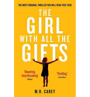 Cover for M. R. Carey · The Girl With All The Gifts: The most original thriller you will read this year - The Girl With All the Gifts series (Pocketbok) (2014)