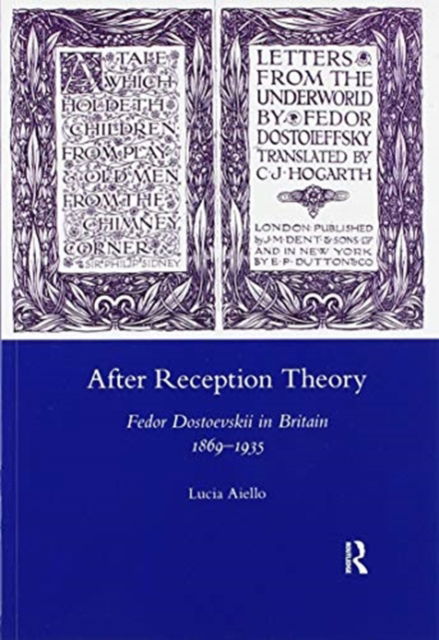 Cover for Lucia Aiello · After Reception Theory: Fedor Dostoevskii in Britain, 1869-1935 (Paperback Book) (2020)