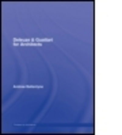 Cover for Ballantyne, Andrew (Newcastle University, UK) · Deleuze &amp; Guattari for Architects - Thinkers for Architects (Hardcover Book) (2007)