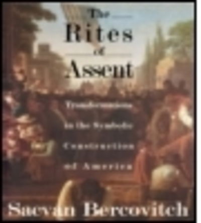 Cover for Sacvan Bercovitch · The Rites of Assent: Transformations in the Symbolic Construction of America (Paperback Book) (1992)