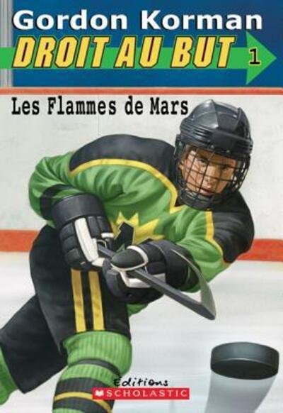 Cover for Gordon Korman · Les Flammes de Mars (Paperback Book) (2006)