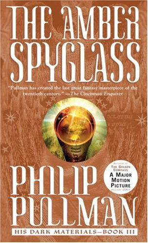 The Amber Spyglass: His Dark Materials - Philip Pullman - Kirjat - Laurel Leaf - 9780440238157 - tiistai 9. syyskuuta 2003