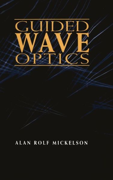 Alan Rolf Mickelson · Guided wave optics (Bok) (1993)