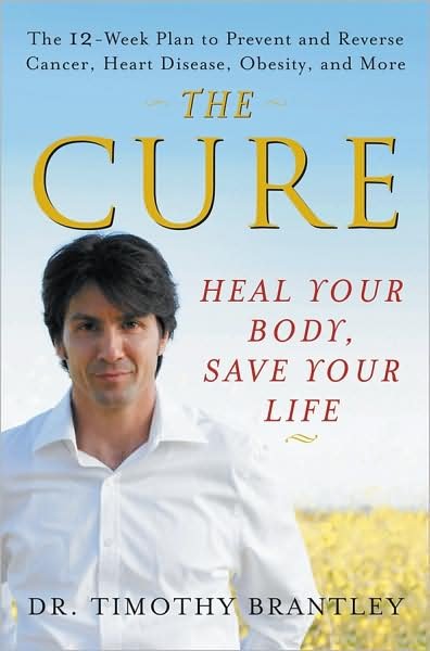 Cover for Timothy Brantley · The Cure: Heal Your Body, Save Your Life (Paperback Book) (2008)
