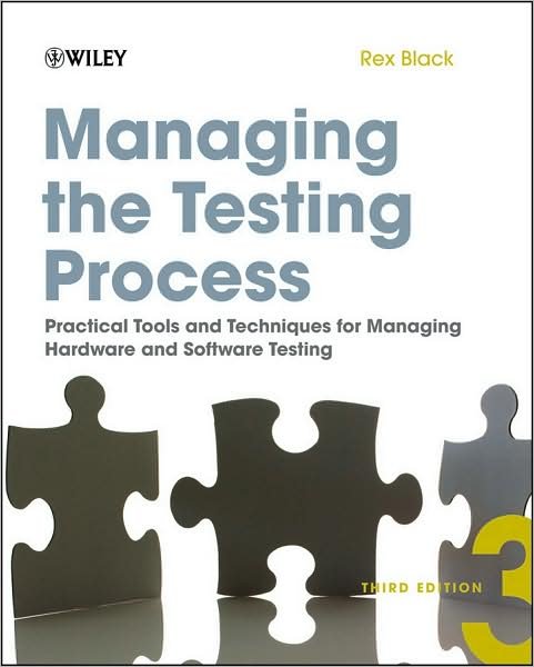Cover for Black, Rex (Rex Black Consulting Services, Bulverde, Texas) · Managing the Testing Process: Practical Tools and Techniques for Managing Hardware and Software Testing (Taschenbuch) (2009)