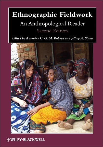 Cover for A Robben · Ethnographic Fieldwork: An Anthropological Reader - Wiley Blackwell Anthologies in Social and Cultural Anthropology (Paperback Book) (2011)