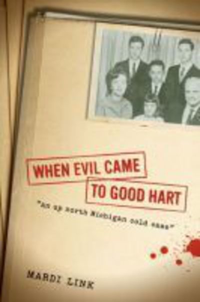 Cover for Mardi Link · When Evil Came to Good Hart (Paperback Book) (2008)