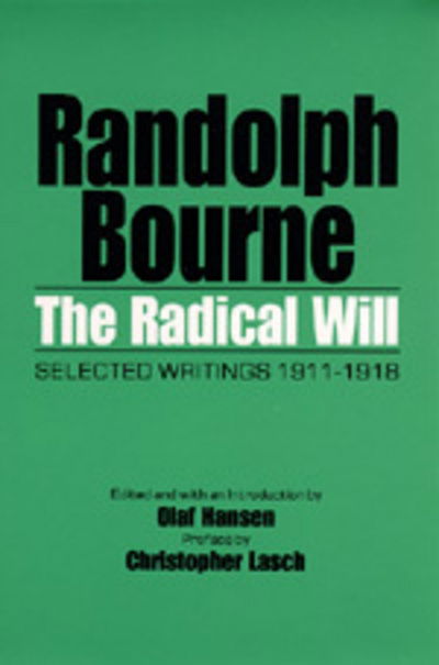 Cover for Randolph Bourne · The Radical Will: Selected Writings 1911-1918 (Taschenbuch) (1992)