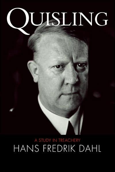 Cover for Dahl, Hans Fredrik (Universitetet i Oslo) · Quisling: A Study in Treachery (Paperback Book) (2007)
