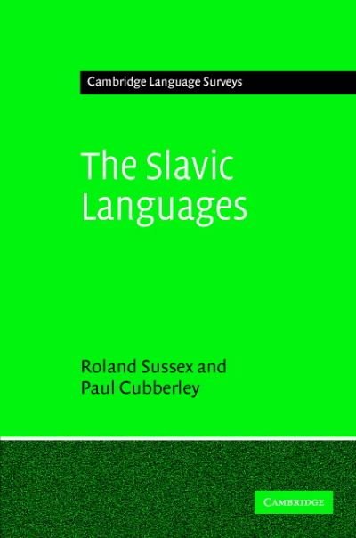 Cover for Sussex, Roland (University of Queensland) · The Slavic Languages - Cambridge Language Surveys (Hardcover Book) (2006)