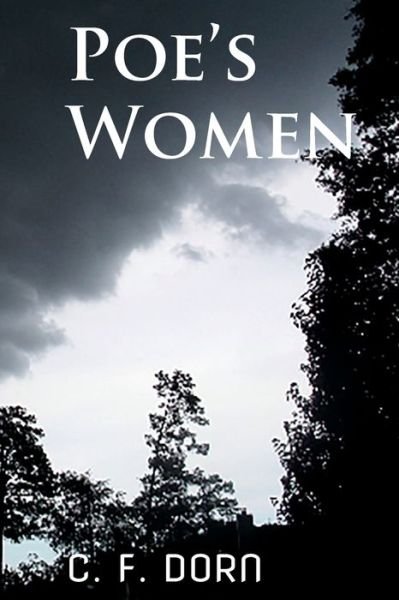 Cover for C F Dorn · Poe's Women (Pocketbok) (2019)