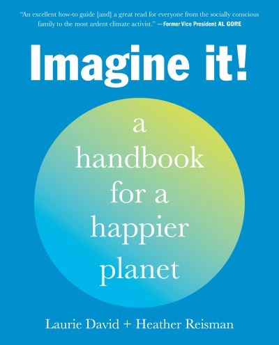 Cover for Laurie David · Imagine It!: A Handbook for a Happier Planet (Taschenbuch) (2021)