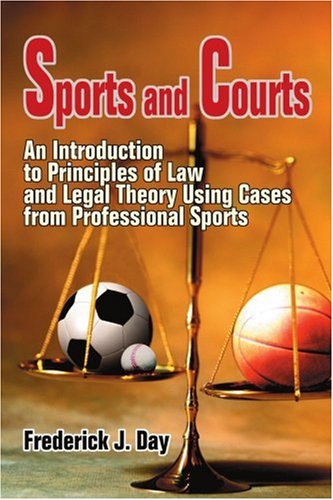 Cover for Frederick Day · Sports and Courts: an Introduction to Principles of Law and Legal Theory Using Cases from Professional Sports (Pocketbok) (2005)