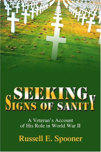 Cover for Russell Spooner · Seeking Signs of Sanity: a Veteran's Account of His Role in World War II (Pocketbok) (2005)
