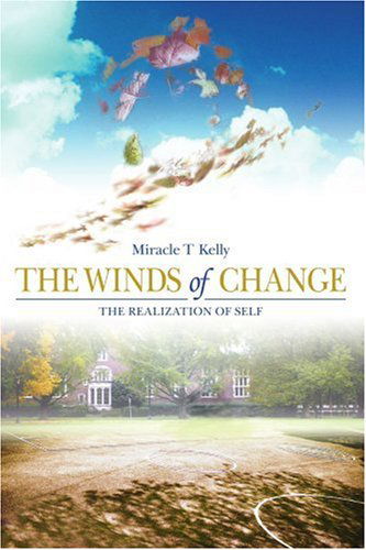 Cover for Miracle Kelly · The Winds of Change: the Realization of Self (Paperback Book) (2006)