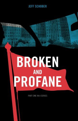 Cover for Mr. Jeff Schober · Broken and Profane (Paperback Book) (2011)