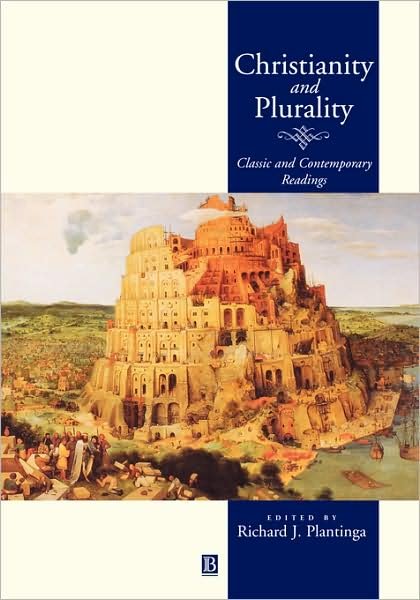 Cover for RJ Plantinga · Christianity and Plurality: Classic and Contemporary Readings - Wiley Blackwell Readings in Modern Theology (Paperback Book) (1999)