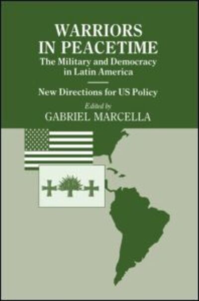 Cover for G Marcella · Warriors in Peacetime: New Directions for US Policy The Military and Democracy in Latin America (Taschenbuch) (1994)