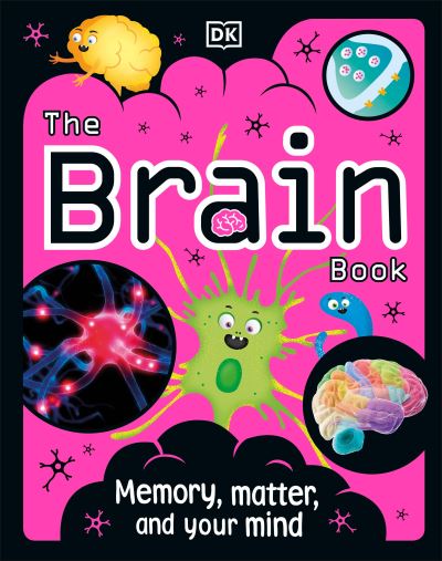 The Brain Book - Liam Drew - Książki - DK - 9780744028157 - 11 maja 2021