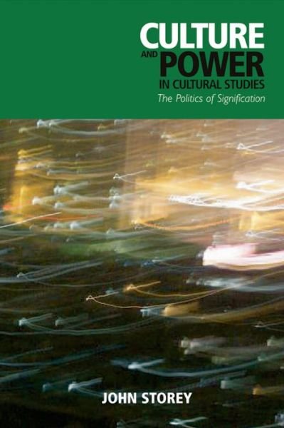 Cover for John Storey · Culture and Power in Cultural Studies: The Politics of Signification (Hardcover Book) (2010)