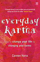 Everyday Karma: How to change your life by changing your karma - Carmen Harra - Books - Little, Brown Book Group - 9780749924157 - March 27, 2003