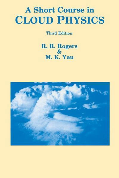 Cover for Yau, M.K. (Department of Atmospheric &amp; Ocean Sciences, McGill University, Montreal, Canada) · A Short Course in Cloud Physics (Paperback Bog) (1996)