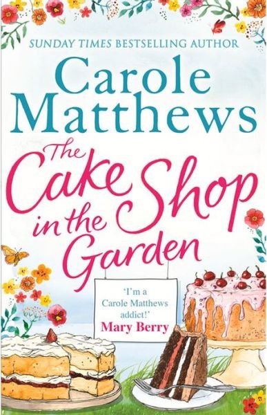 Cover for Carole Matthews · The Cake Shop in the Garden: The feel-good read about love, life, family and cake! (Paperback Bog) (2015)