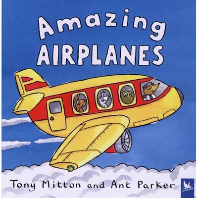 Amazing Airplanes - Amazing Machines - Tony Mitton - Kirjat - Kingfisher - 9780753459157 - torstai 1. syyskuuta 2005