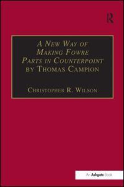 Cover for Thomas Campion · A New Way of Making Fowre Parts in Counterpoint by Thomas Campion: and Rules how to Compose by Giovanni Coprario - Music Theory in Britain, 1500–1700: Critical Editions (Hardcover Book) [New edition] (2003)