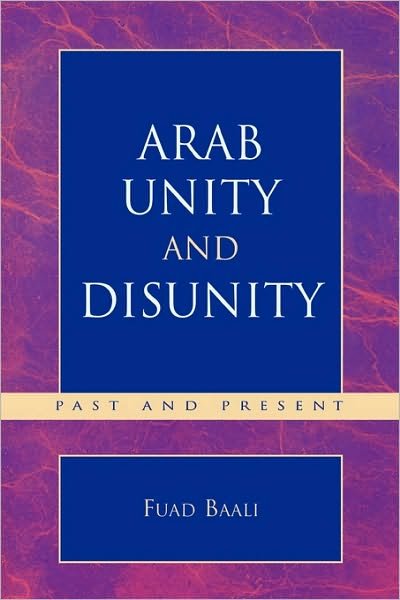 Cover for Fuad Baali · Arab Unity and Disunity: Past and Present (Paperback Bog) (2004)