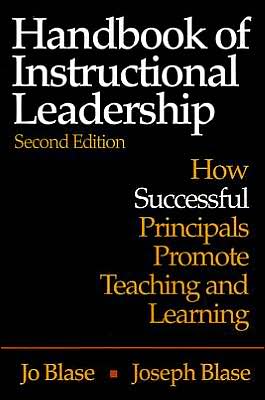 Handbook of Instructional Leadership: How Successful Principals Promote Teaching and Learning - Rebajo R. Blase - Livros - SAGE Publications Inc - 9780761931157 - 14 de janeiro de 2004