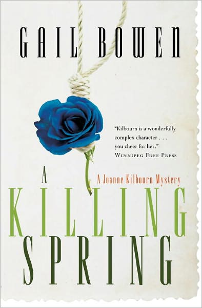 Cover for Gail Bowen · A Killing Spring: A Joanne Kilbourn Mystery - A Joanne Kilbourn Mystery (Paperback Book) (2011)