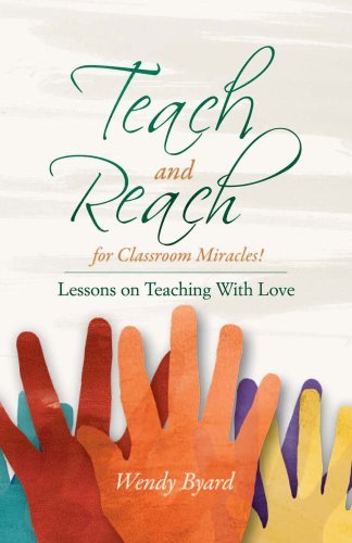 Cover for Wendy Byard · Teach and Reach for Classroom Miracles! (Paperback Book) (2009)