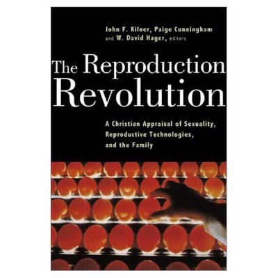 Cover for John Frederic Kilner · The Reproduction Revolution: Christian Appraisal of Sexuality (Paperback Book) (2000)