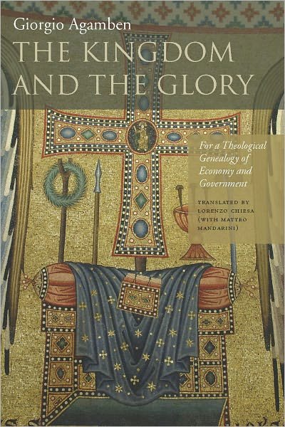 The Kingdom and the Glory: For a Theological Genealogy of Economy and Government - Meridian: Crossing Aesthetics - Giorgio Agamben - Livros - Stanford University Press - 9780804760157 - 13 de setembro de 2011