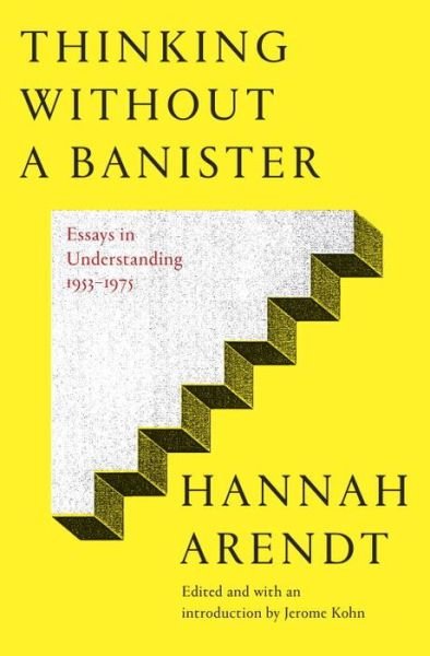 Cover for Hannah Arendt · Thinking Without A Banister (Gebundenes Buch) (2018)