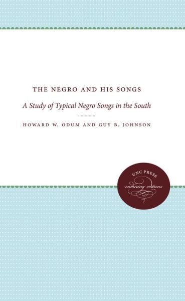 Cover for Howard W. Odum · The Negro and His Songs: A Study of Typical Negro Songs in the South (Hardcover bog) (1925)