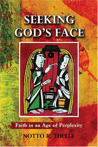 Cover for Notto R. Thelle · Seeking God's Face: Faith in an Age of Perplexity (Paperback Book) (2008)