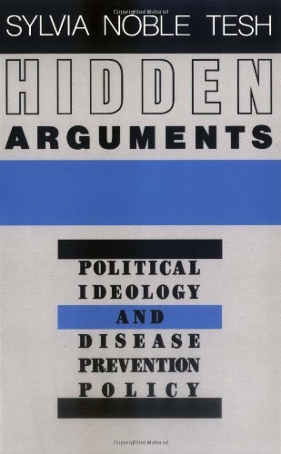Cover for Professor Sylvia Noble Tesh · Hidden Arguments: Political Ideology and Disease Prevention Policy (Paperback Book) (1988)