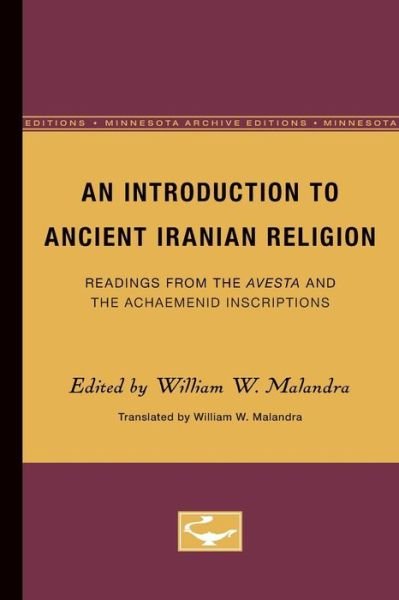 Cover for William W Malandra · An Introduction to Ancient Iranian Religion: Readings from the Avesta and the Achaemenid Inscriptions (Paperback Book) (1983)
