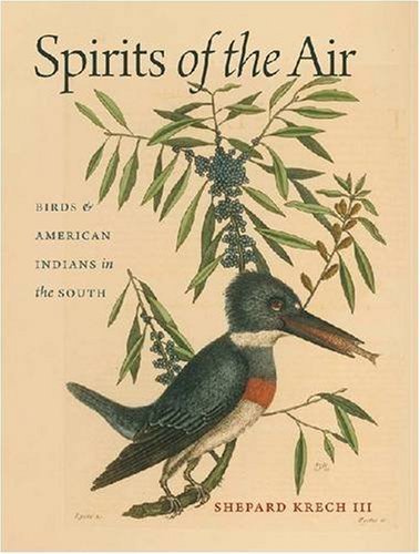 Cover for Krech, Shepard, III · Spirits of the Air: Birds and American Indians in the South - Wormsloe Foundation Publication (Inbunden Bok) (2009)