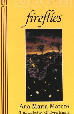 Cover for Ana Maria Matute · Fireflies - Catalan Studies (Paperback Book) (1998)