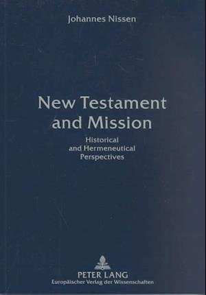 New Testament and Mission - Johannes Nissen - Books - Peter Lang Publishing - 9780820443157 - 2002