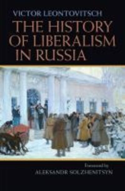Cover for Victor Leontovitsch · The History of Liberalism in Russia - Russian and East European Studies (Gebundenes Buch) (2012)