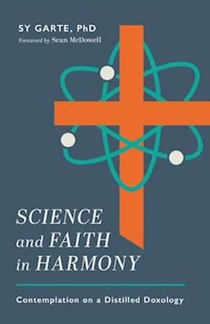 Cover for Sy Garte · Science and Faith in Harmony: Contemplations on a Distilled Doxology (Paperback Book) (2025)