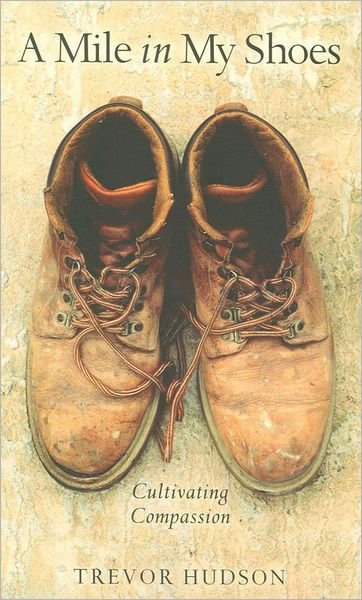Cover for Trevor Hudson · A Mile in My Shoes: Cultivating Compassion (Pocketbok) (2005)