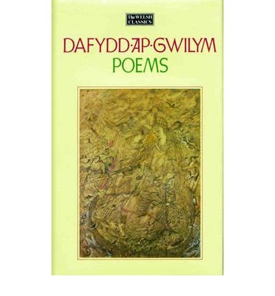 Cover for Dafydd ap Gwilym · Welsh Classics Series, The:1. Dafydd Ap Gwilym - Poems (Hardcover Book) (2003)