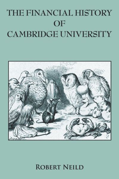 Cover for Robert Neild · The Financial History of Cambridge University (Hardcover Book) (2012)